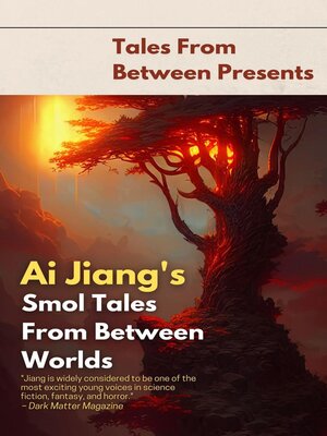 cover image of Ai Jiang's Smol Tales From Between Worlds